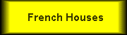 French Houses